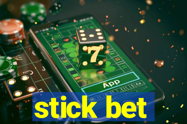 stick bet